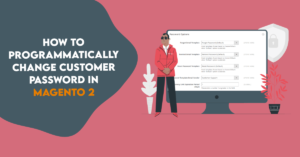Read more about the article How to change customer password quickly in Magento 2