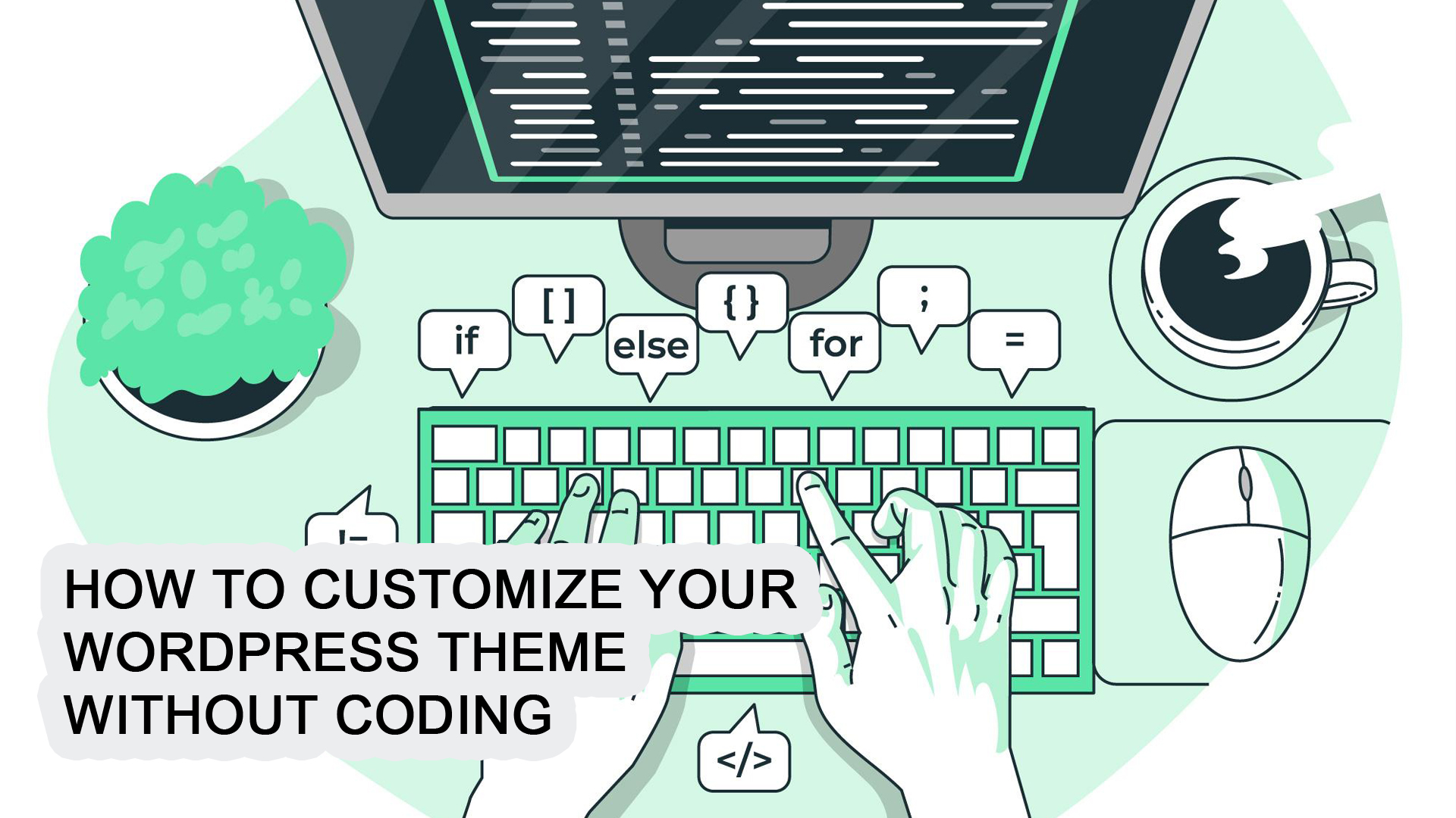 How to Customize Your WordPress Theme Without Coding